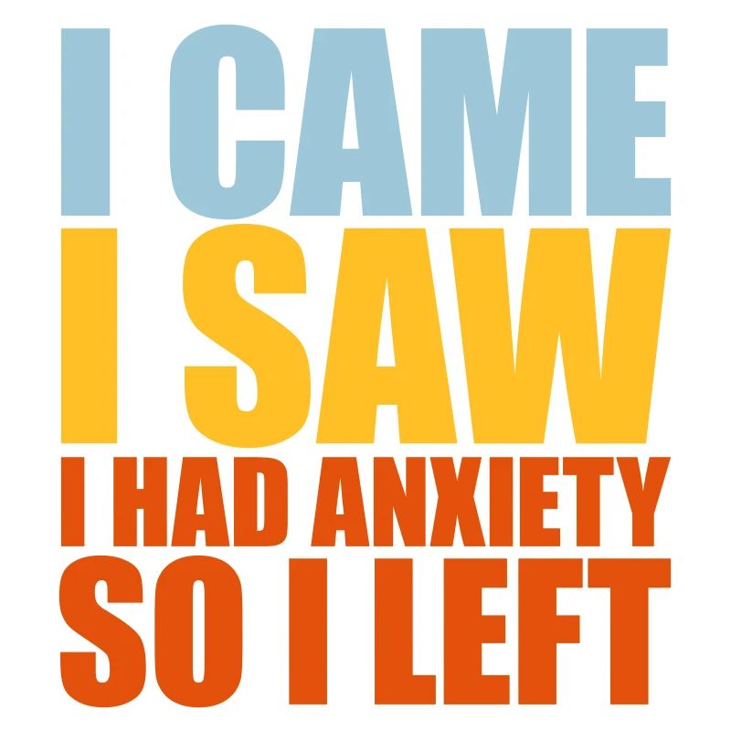 I had anxiety Spruch