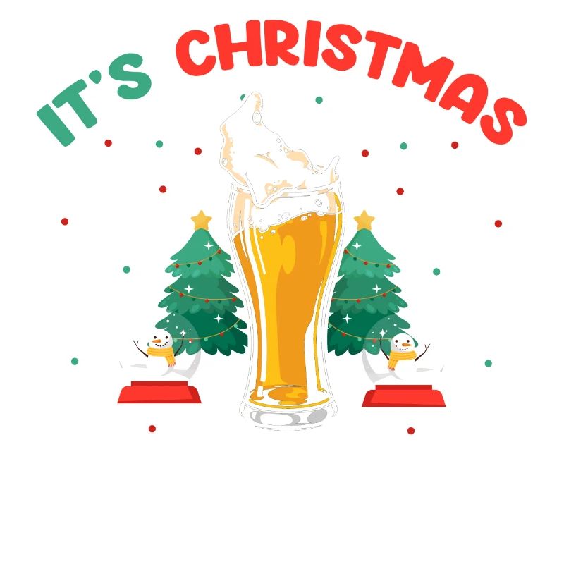 It' s Christmas Let's Get Drunk Beer Lover