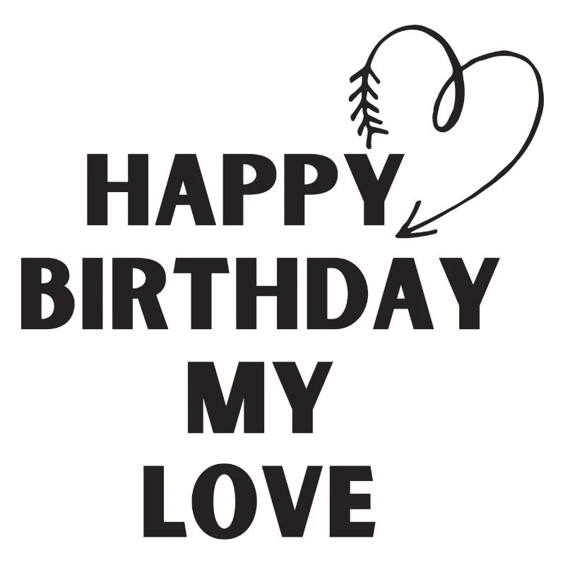 Joyeux anniversaire mon amour