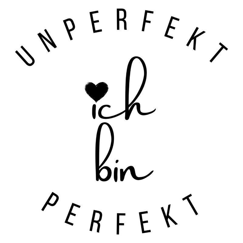 Ich bin unperfekt perfekt