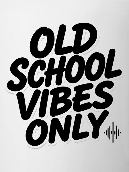 OLD SCHOOL VIBES only