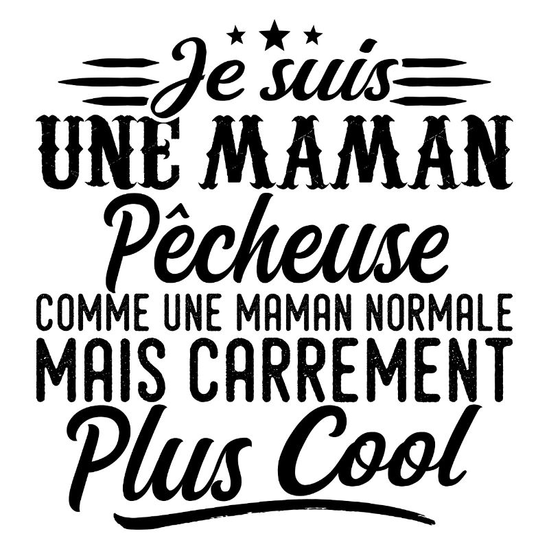 Maman Pêcheuse: normale, mais en plus badass