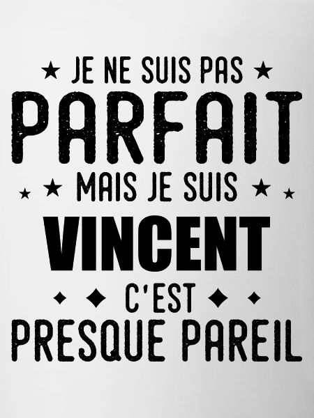 Vincent: authentic, imperfect, top, perfection