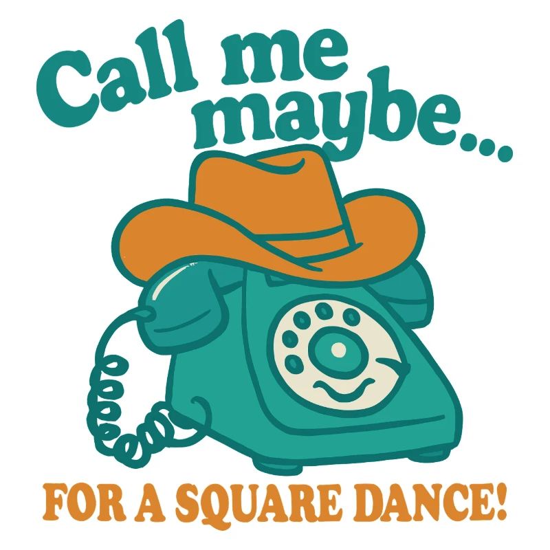 Call me for a Square Dance