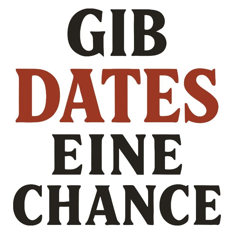 Give dates a chance