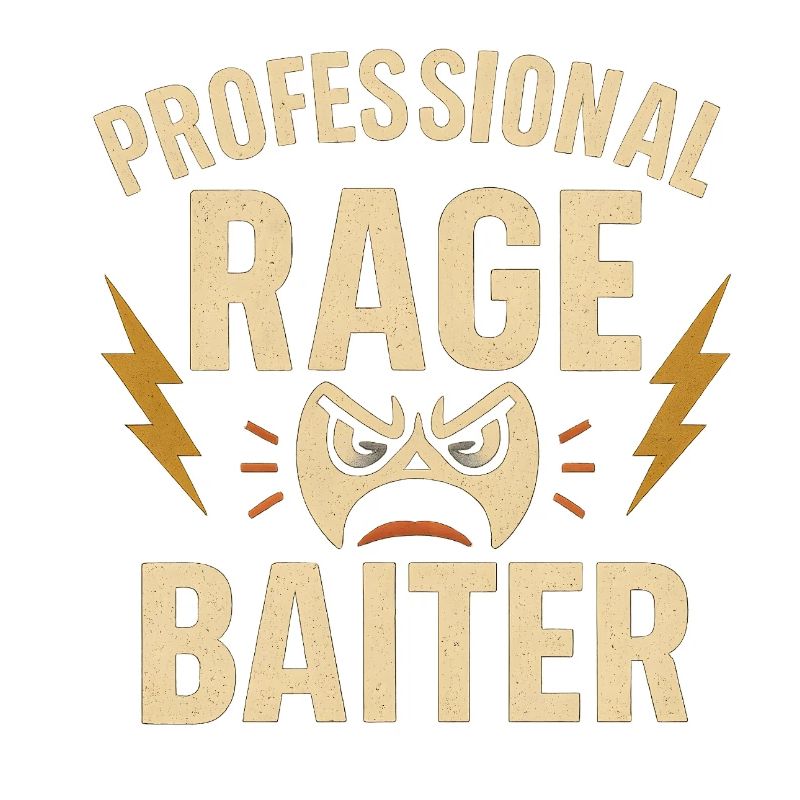 Rage Baiter professionnel, drôle de dicton