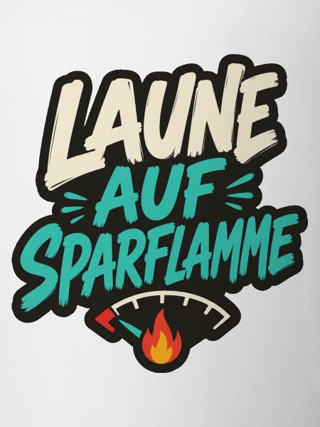 LAUNE AUF SPARFLAMME