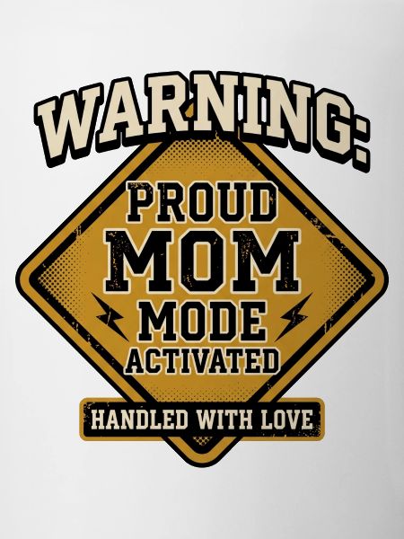 Warning: Proud Mom Mode Activated