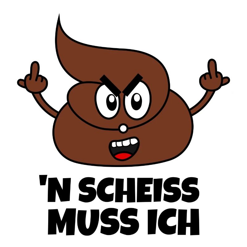 Scheiße Scheißhaufen Spruch N Scheiss Muss Ich