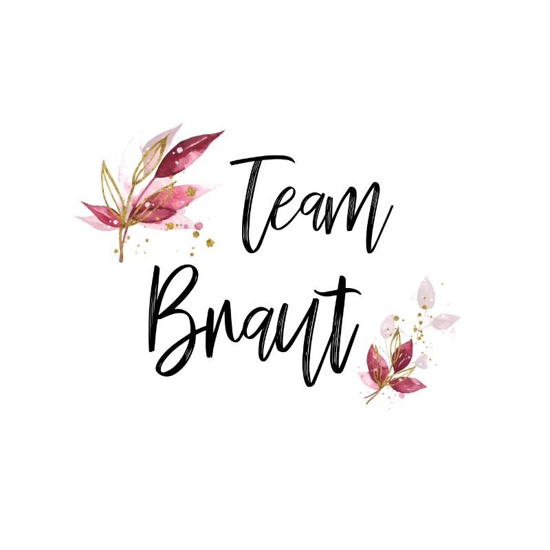 Team Bride/ Team Braut / JGA