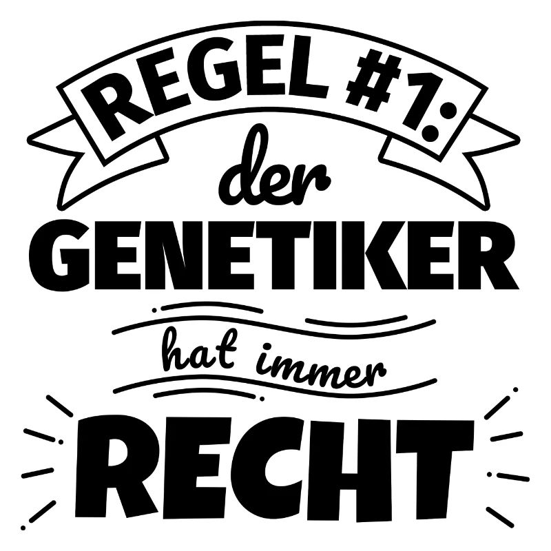 Genetiker Geschenke – Hat immer Recht