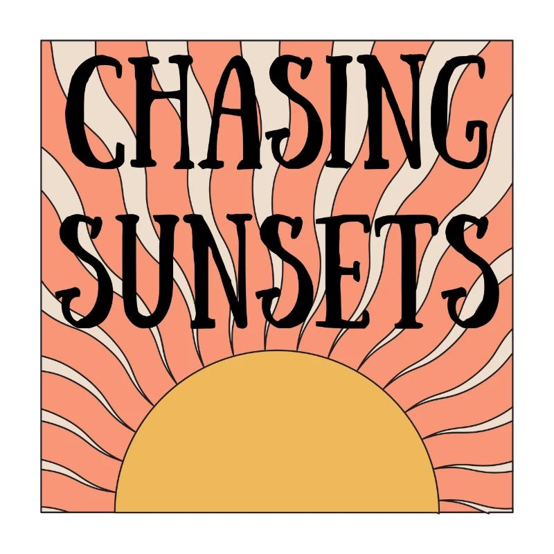 Chasing Sunsets Chasing Sunsets
