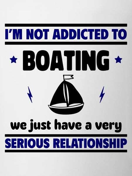 I'm not addicted to boating