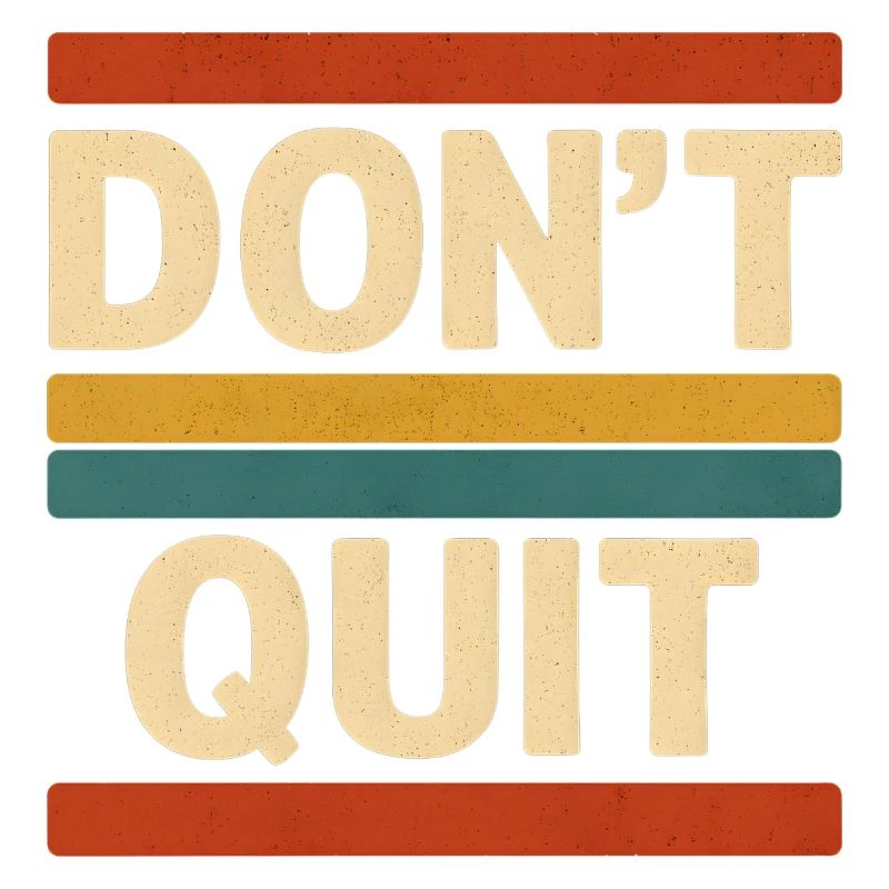 Dont Quit Retro Stripes