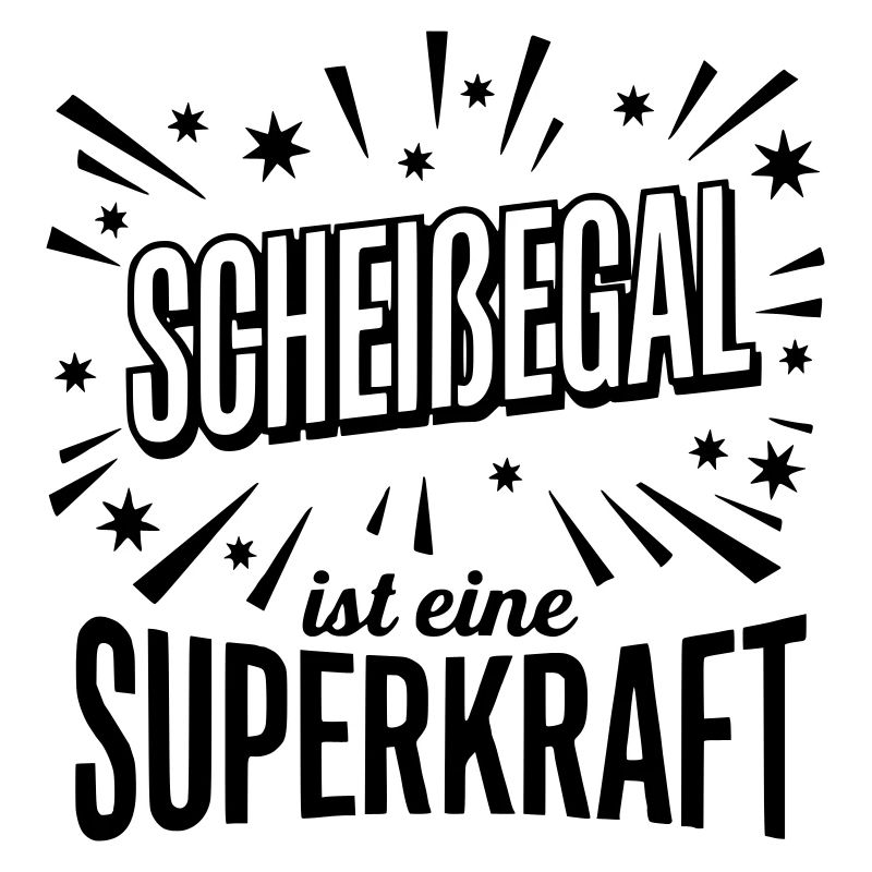 Scheissegal Superkraft - Lustiger Spruch Slogan
