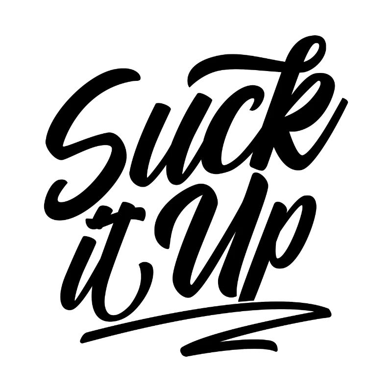 Suck it up