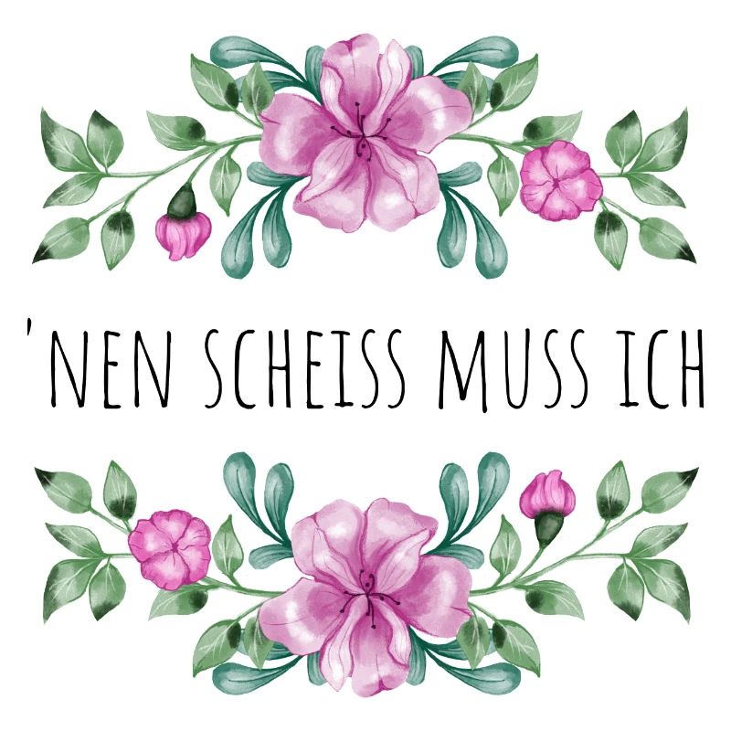 nen Scheiß muss ich