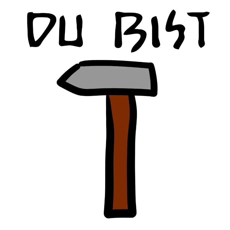 Du bist Hammer Lustiger Witziger Spruch Handwerker