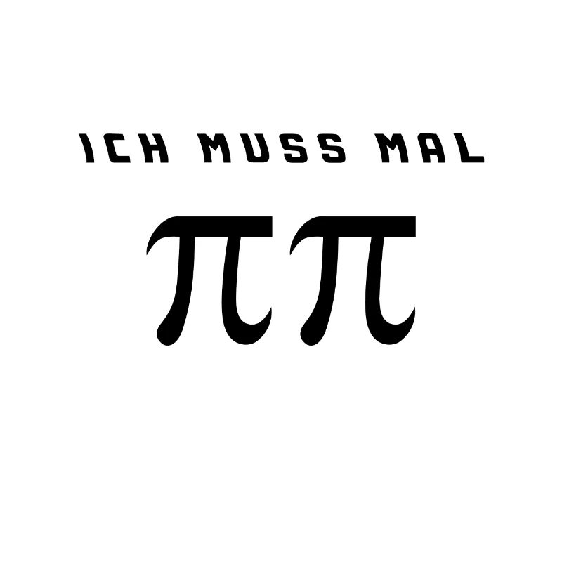 Pi - Ich muss mal Pi Pi