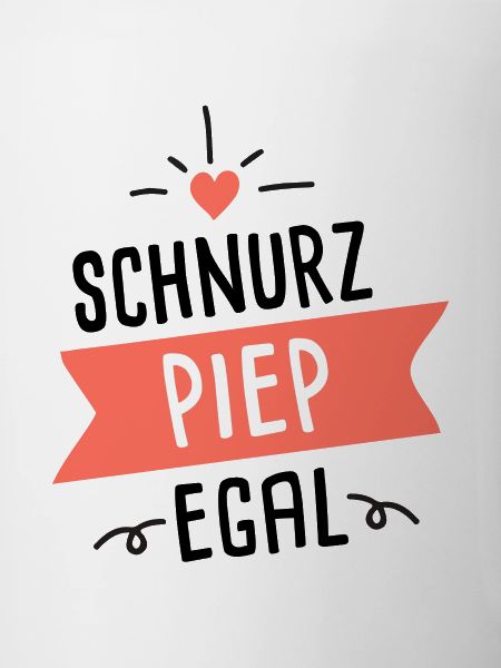 Schnurzpiepegal - Mir doch egal!