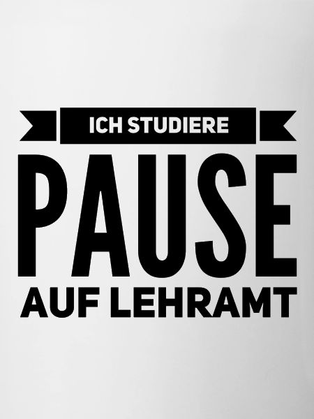 Pause auf Lehramt Geschenk Studium