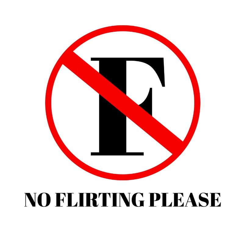 no flirting please