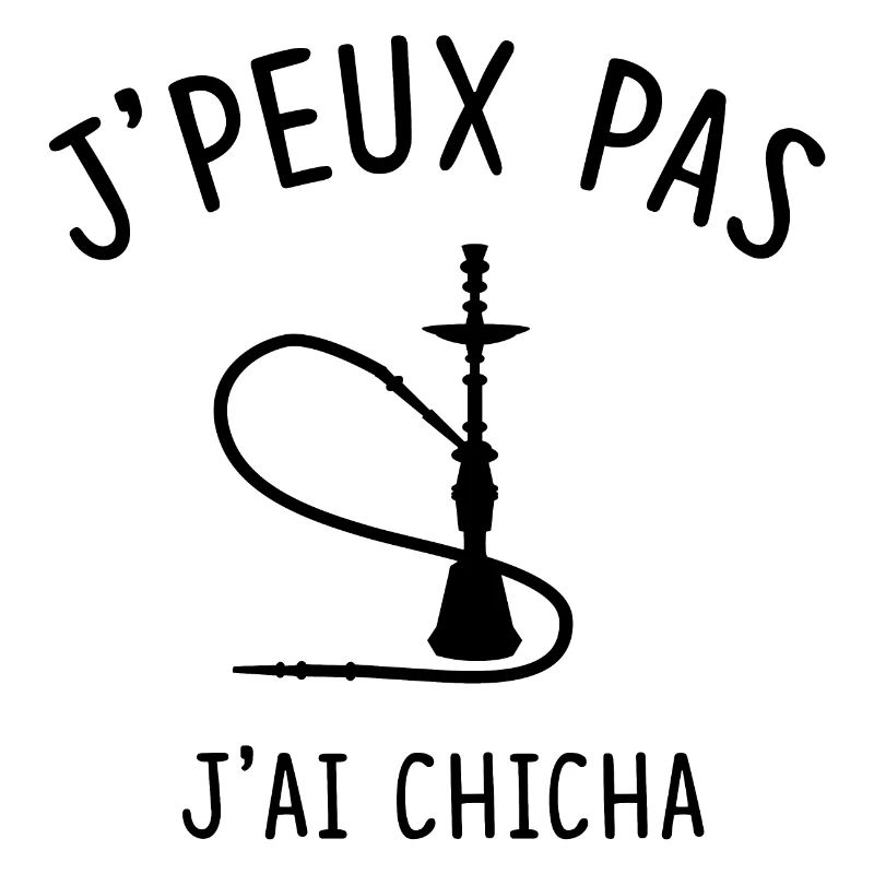 J'PEUX PAS J'AI CHICHA