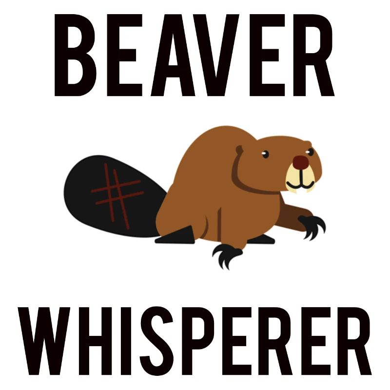 BEAVER: Beaver Whisperer