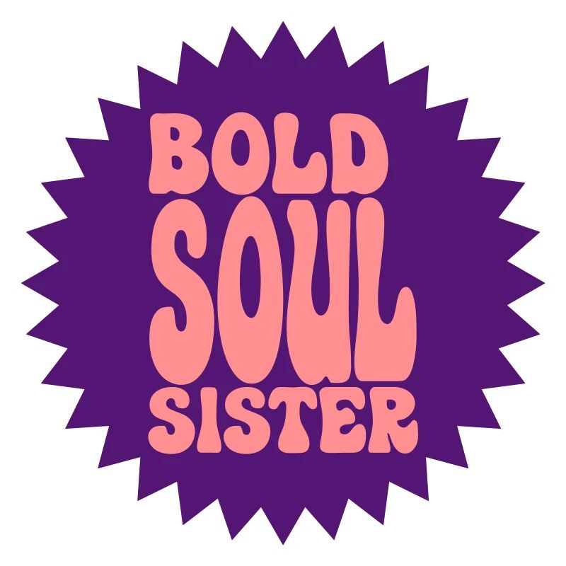 BOLD SOUL SISTER