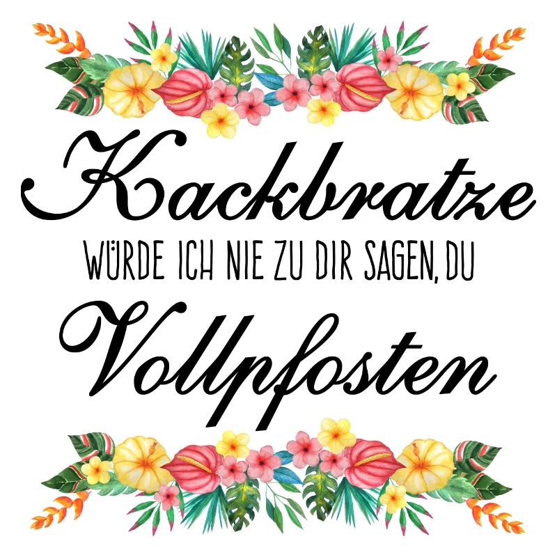 Kackbratze oder Vollpfosten - schwarzer Text