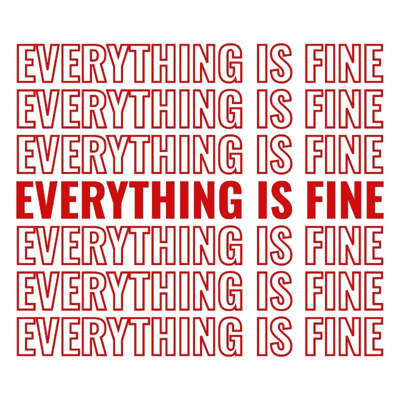 Everything is Fine Shirt