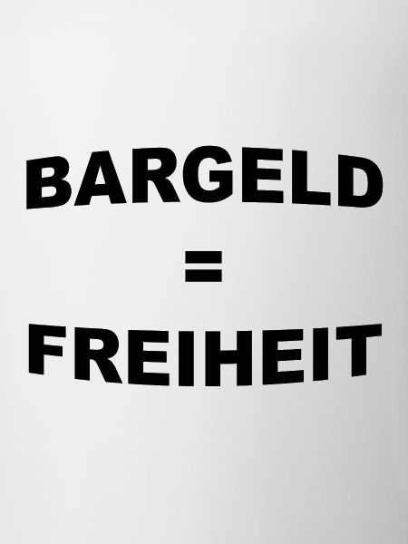 Bargeld = Freiheit