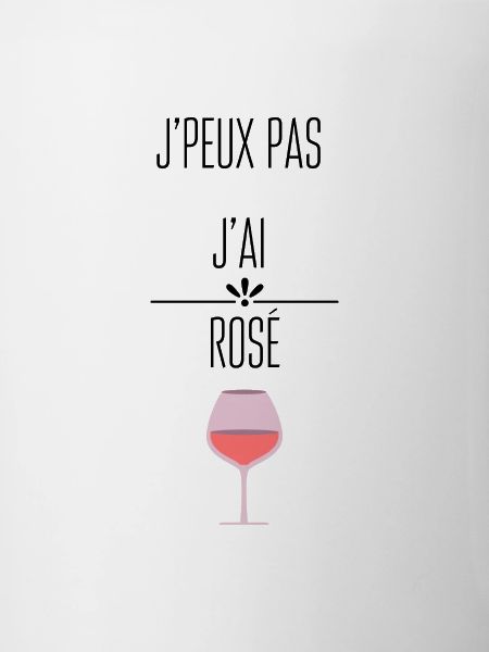 j'peux pas j'ai rosé