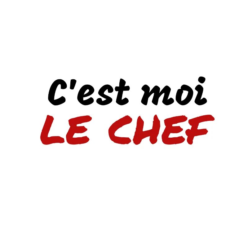 C'est moi le chef