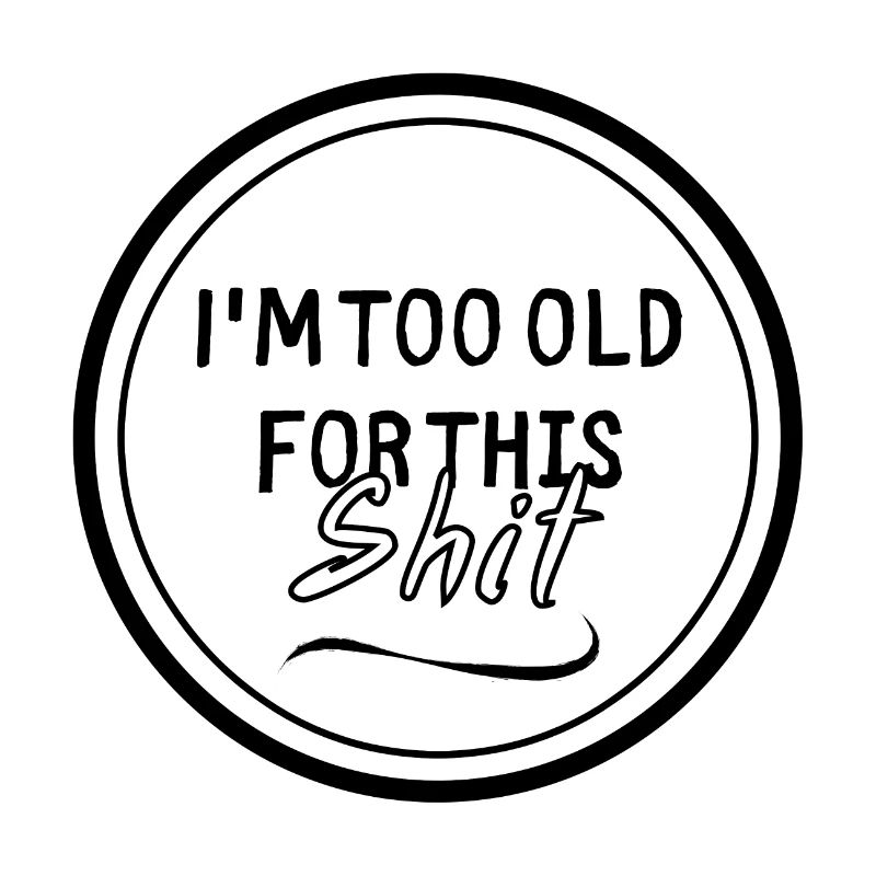 I m too old