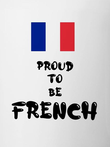 'Proud To Be French'