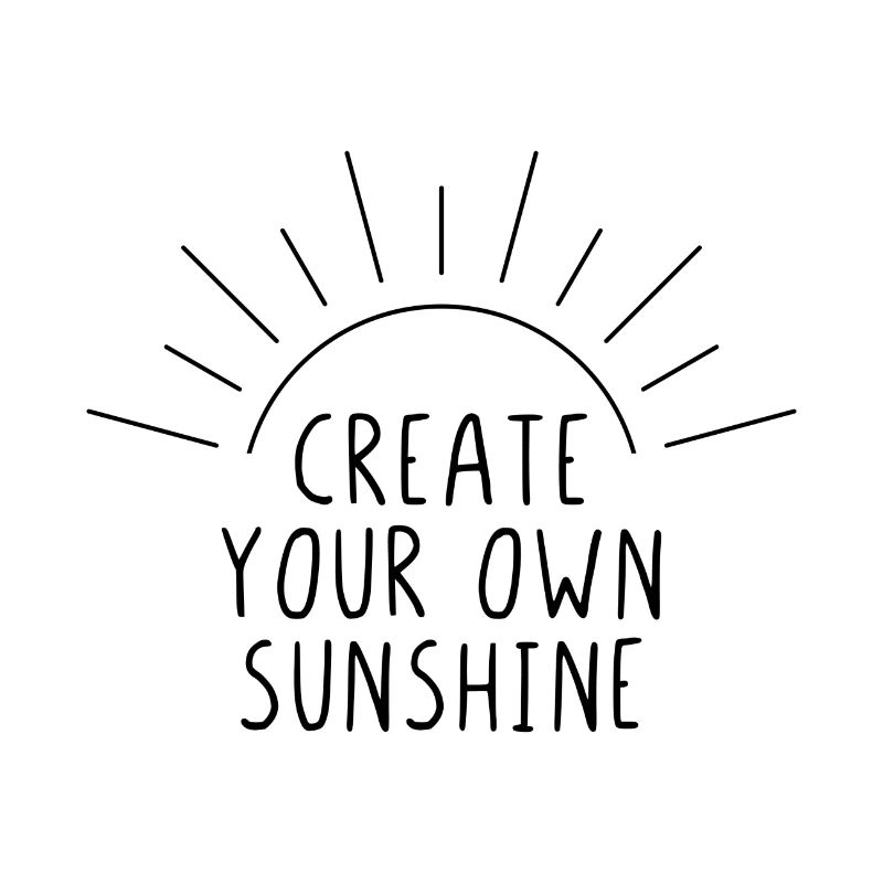 Create your own sunshine