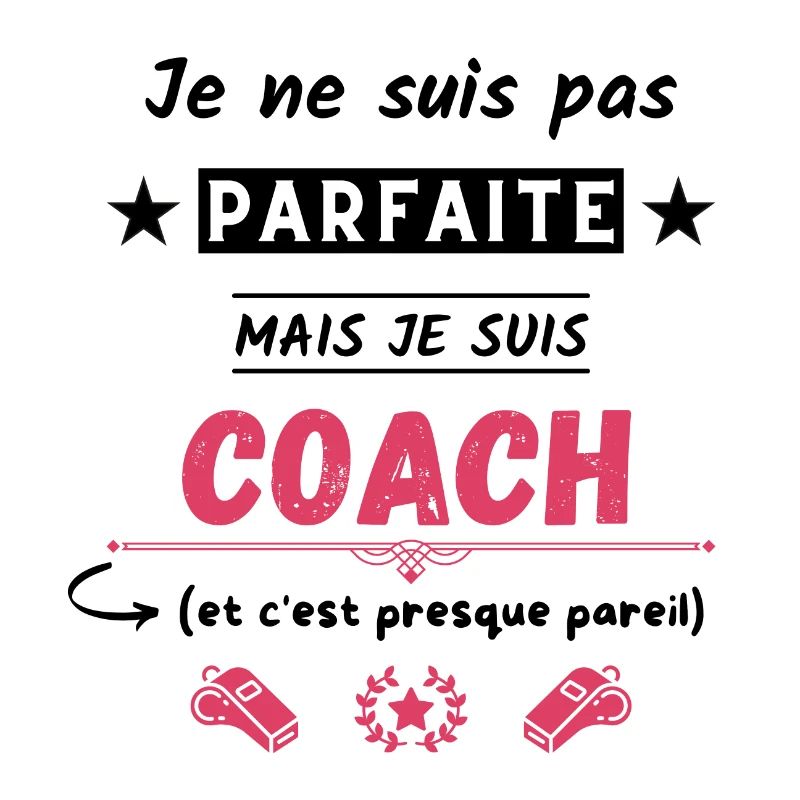 Je ne suis pas parfaite mais je suis coach