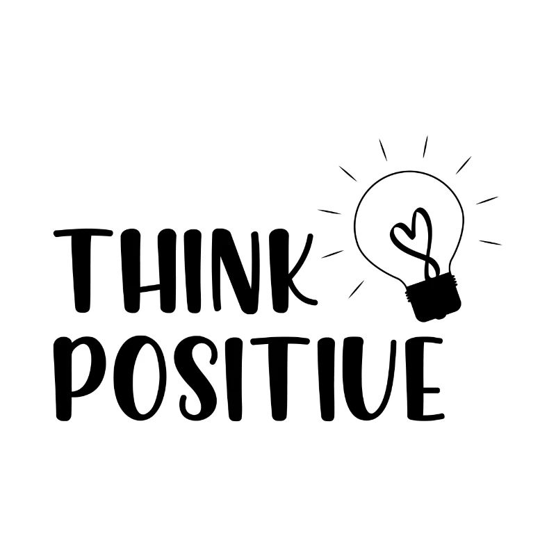 Think positive