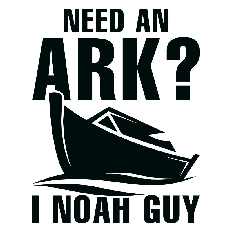 Need An Ark I Noah Guy