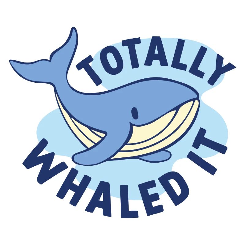 Totally Whaled It