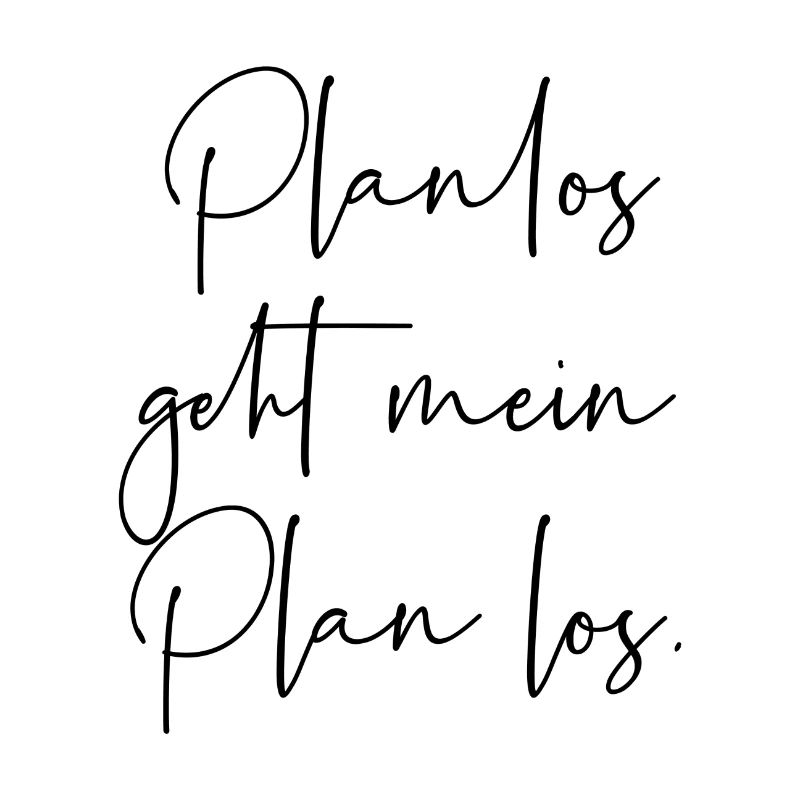 Planlos geht mein Plan los