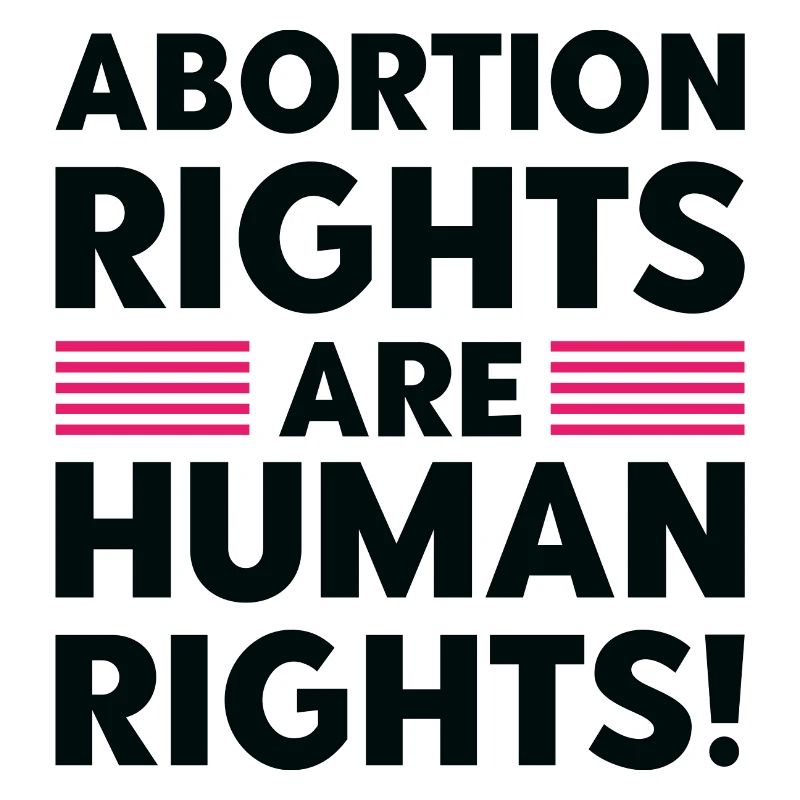 Abortion Rights Are Human Rights