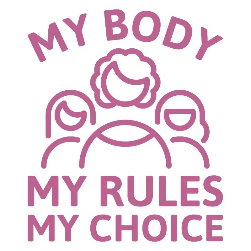 My Body My Rules My Choice