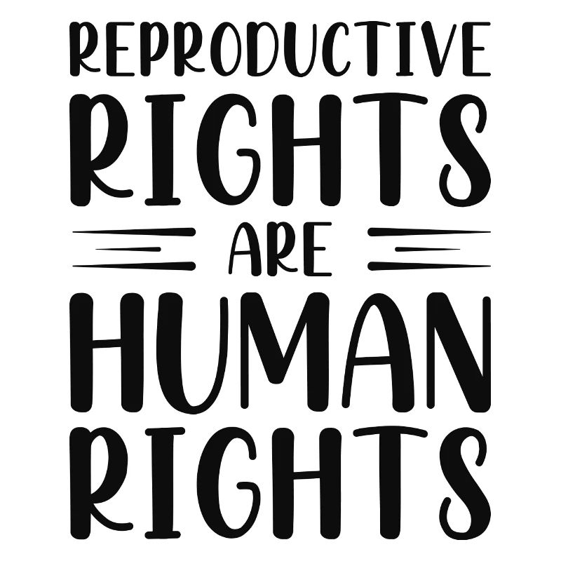 Reproductive Rights Are Human Rights