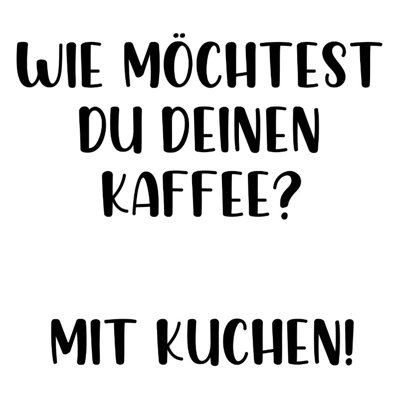 Wie möchtest du deinen Kaffee? Mit Kuchen!