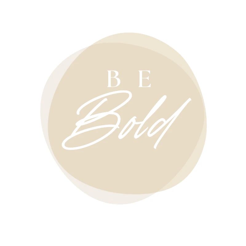 Be Bold Be Bold - Positive Quote