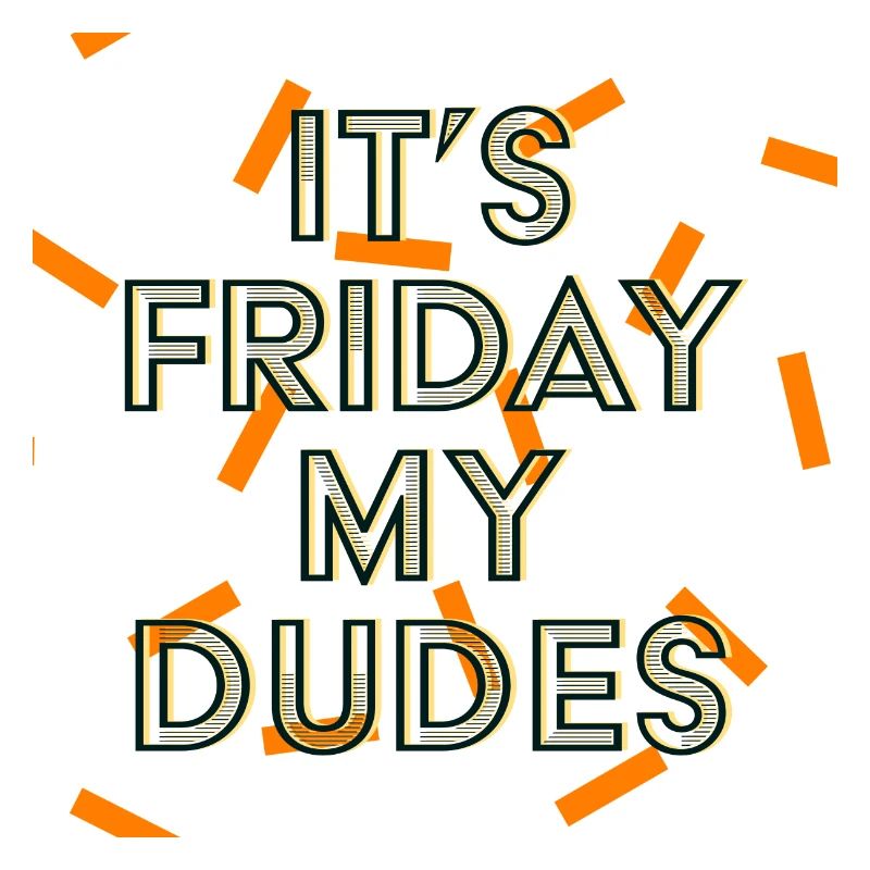It's Friday