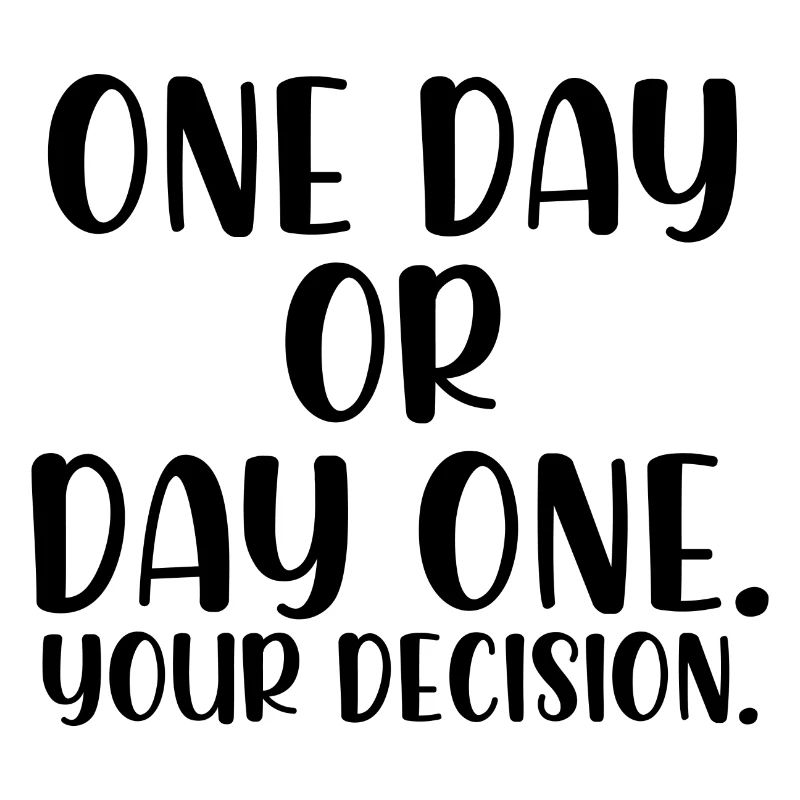 One day or day one your decision