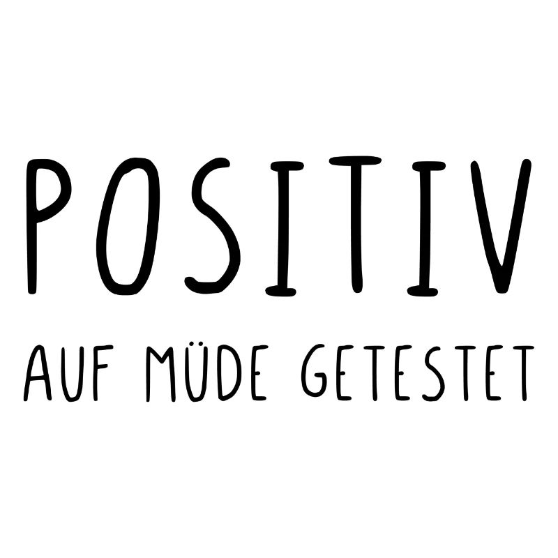 Positiv auf müde getestet
